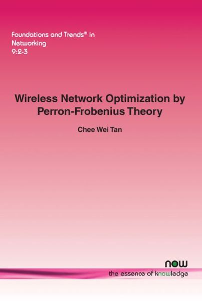 Cover for Chee Wei Tan · Wireless Network Optimization by Perron-Frobenius Theory - Foundations and Trends (R) in Networking (Paperback Book) (2015)