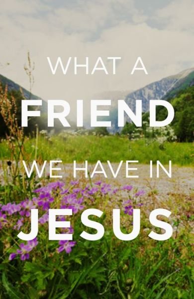Cover for Spck · What a Friend We Have in Jesus (Pack of 25) (Taschenbuch) (2015)