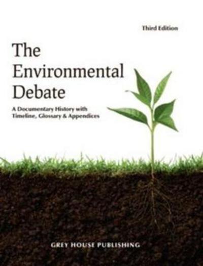 Cover for Grey House Publishing · The Environmental Debate: A Documentary History (Hardcover Book) [3 Revised edition] (2017)