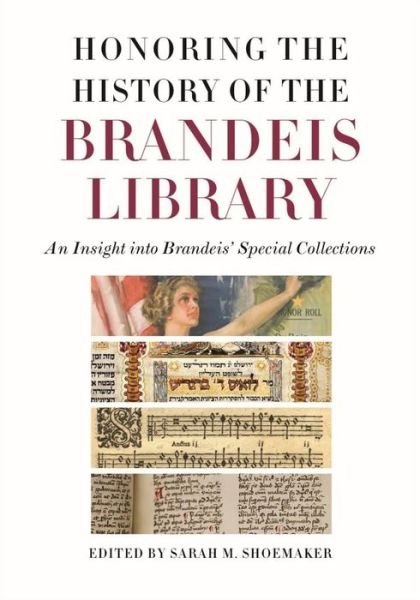 Cover for Sarah M. Shoemaker · Honoring the History of the Brandeis Library – An Insight into Brandeis` Special Collections (Hardcover Book) (2021)
