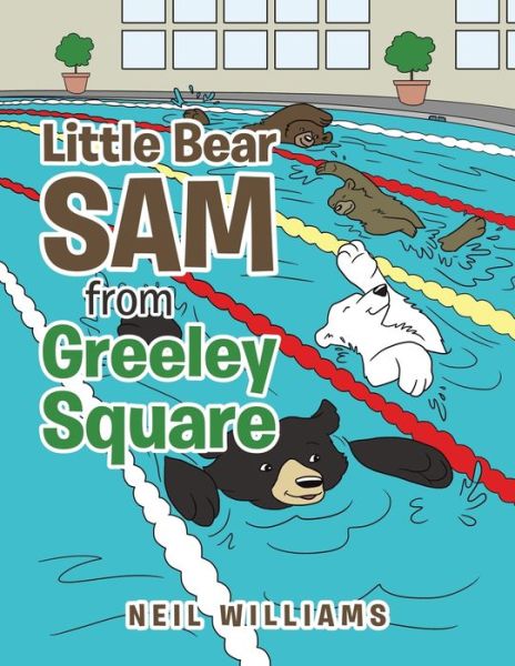 Little Bear Sam from Greeley Square - Neil Williams - Książki - Lulu Publishing Services - 9781684717507 - 16 stycznia 2020