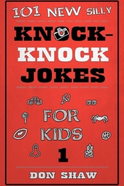 Cover for Don Shaw · 101 New Silly Knock-Knock Jokes for Kids (Paperback Book) (2019)