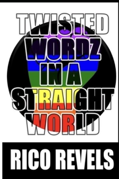 Cover for Rico Revels · Twisted Wordz In A Straight World (Paperback Bog) (2018)