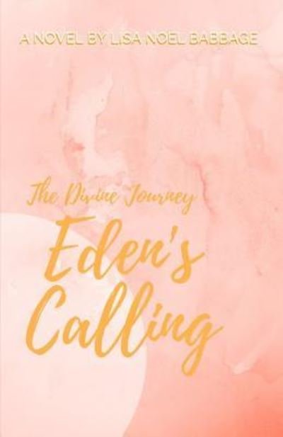 Cover for Lisa Noel Babbage · Eden's Calling (Paperback Bog) (2018)
