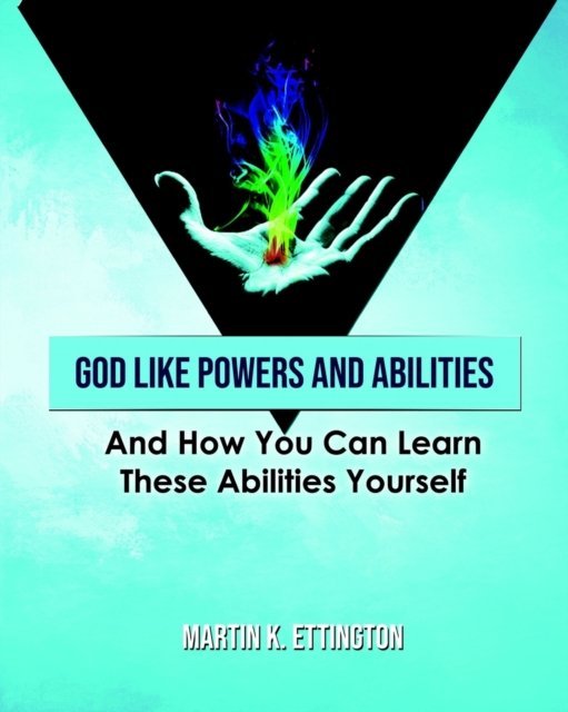 Cover for Martin K Ettington · God Like Powers and Abilities (Pocketbok) (2019)