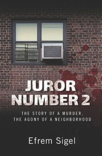 Juror Number 2 - Efrem Sigel - Books - Writers' Press, The - 9781732425507 - November 13, 2020
