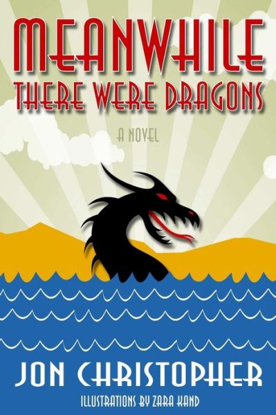 Cover for Jon Christopher · Meanwhile There Were Dragons (Paperback Book) (2018)