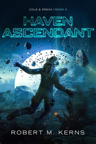 Cover for Robert M Kerns · Haven Ascendant - Cole &amp; Srexx (Paperback Book) (2019)