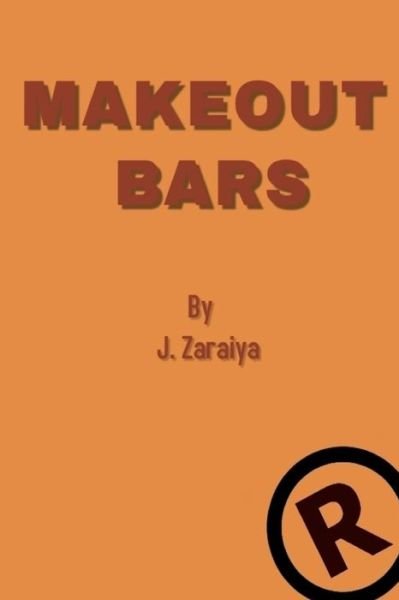 Cover for Rolondo Kingzley · Make Out Bars by J. Zaraiya (Volume 1) (Pocketbok) (2019)