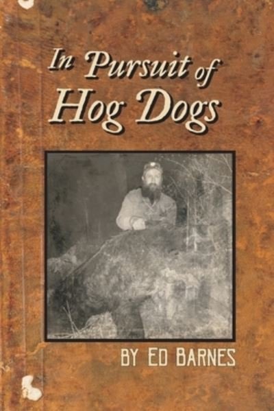 Cover for Ed Barnes · In Pursuit of Hog Dogs (Pocketbok) (2020)