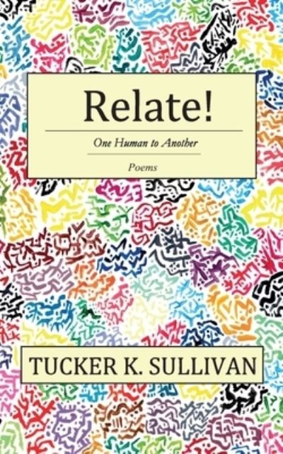 Cover for Tucker K Sullivan · Relate! One Human to Another (Paperback Book) (2020)