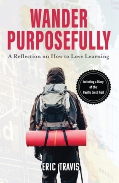 Eric Frank Travis · Wander Purposefully: A Reflection on How To Love Learning (Paperback Book) (2021)