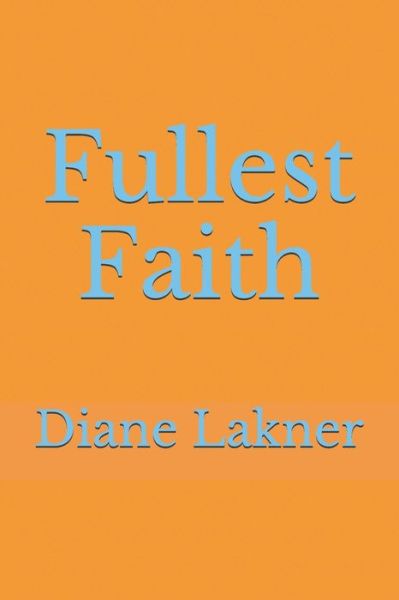 Cover for Diane Lakner · Fullest Faith (Paperback Book) (2021)