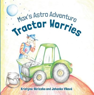 Cover for Kristýna Skriczka · Tractor Worries (Book) (2023)