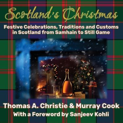 Cover for Thomas A. Christie · Scotland's Christmas: Festive Celebrations, Traditions and Customs in Scotland from Samhain to Still Game (Paperback Book) (2023)