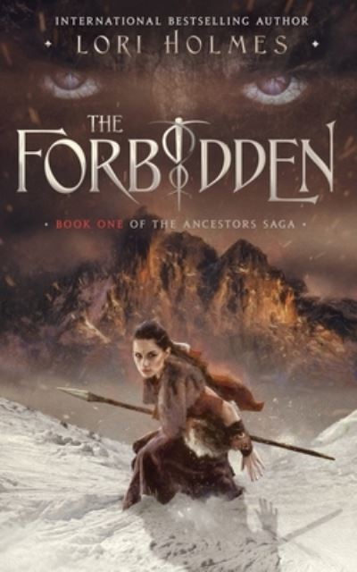 Cover for Lori Holmes · The Forbidden: Book 1 of The Ancestors Saga, A Fantasy Fiction Series - The Ancestors Saga (Paperback Book) (2020)