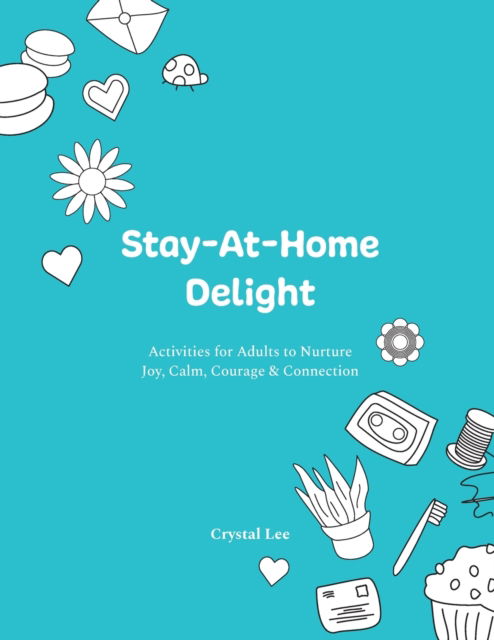 Cover for Crystal Lee · Stay-At-Home Delight (Paperback Book) (2020)