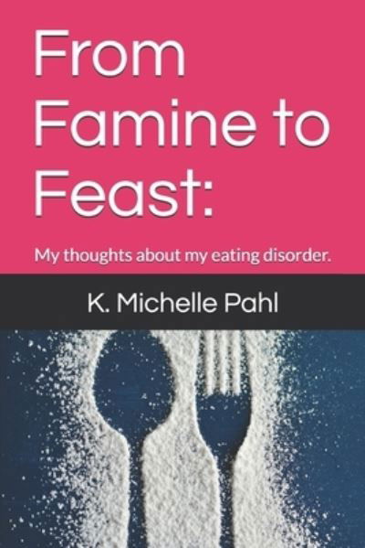 Cover for K Michelle Pahl · From Famine to Feast (Pocketbok) (2021)