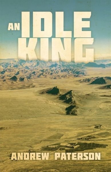 Cover for Andrew Paterson · An Idle King (Paperback Book) (2021)