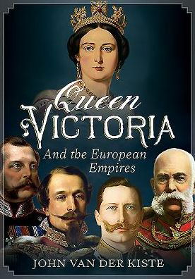 Cover for John Van Der Kiste · Queen Victoria and the European Empires (Inbunden Bok) (2016)