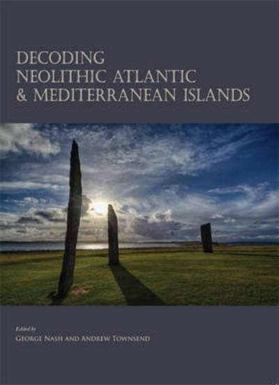 Cover for George Nash · Decoding Neolithic Atlantic and Mediterranean Island Ritual (Hardcover Book) (2016)