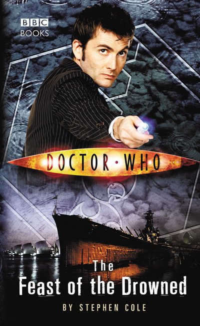 Doctor Who: The Feast of the Drowned - DOCTOR WHO - Steve Cole - Livros - Ebury Publishing - 9781785940507 - 27 de agosto de 2015