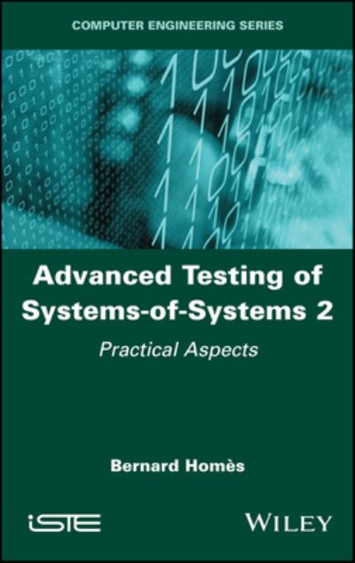 Cover for Homes, Bernard (IEEE Standards Association; TESSCO sas) · Advanced Testing of Systems-of-Systems, Volume 2: Practical Aspects (Hardcover Book) (2023)