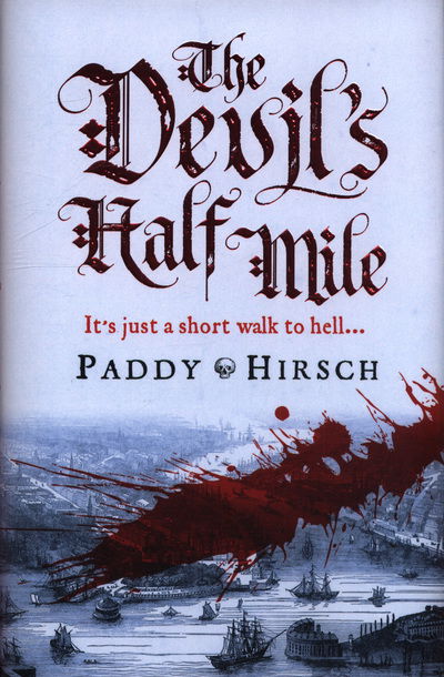 Cover for Paddy Hirsch · The Devil's Half Mile - Lawless New York (Inbunden Bok) [Main edition] (2018)