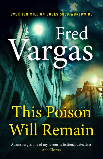 Cover for Fred Vargas · This Poison Will Remain - Commissaire Adamsberg (Hardcover Book) (2019)