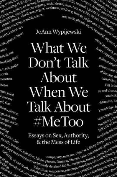 Cover for JoAnn Wypijewski · What We Don't Talk About: Sex and the Mess of Life (Paperback Book) (2021)