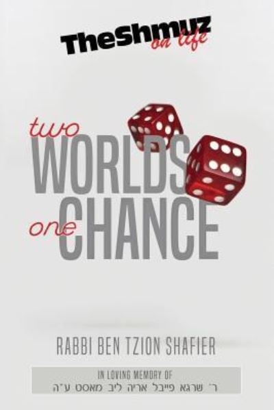 Cover for Rabbi Ben Tzion Shafier · Two Worlds One Chance (Paperback Book) (2019)