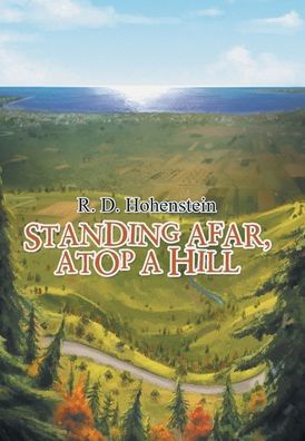 Cover for R D Hohenstein · Standing Afar, Atop a Hill (Innbunden bok) (2020)