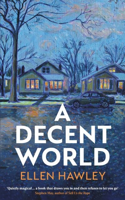 Cover for Ellen Hawley · A Decent World: 'Quietly magical' Stephen May (Paperback Book) (2024)
