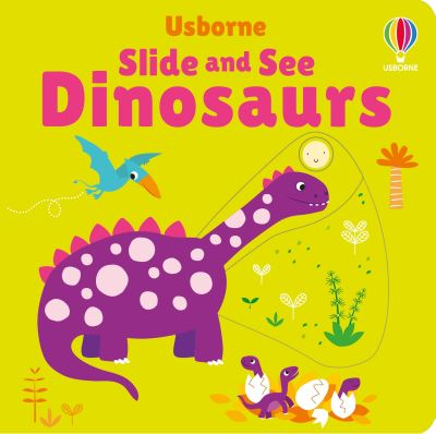 Cover for Fiona Watt · Slide and See Dinosaurs - Slide and See Books (Tavlebog) (2025)