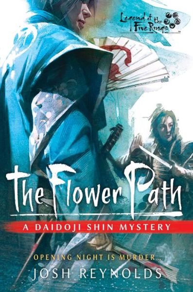 Cover for Josh Reynolds · The Flower Path: Legend of the Five Rings: A Daidoji Shin Mystery - Legend of the Five Rings (Pocketbok) [Paperback Original edition] (2022)