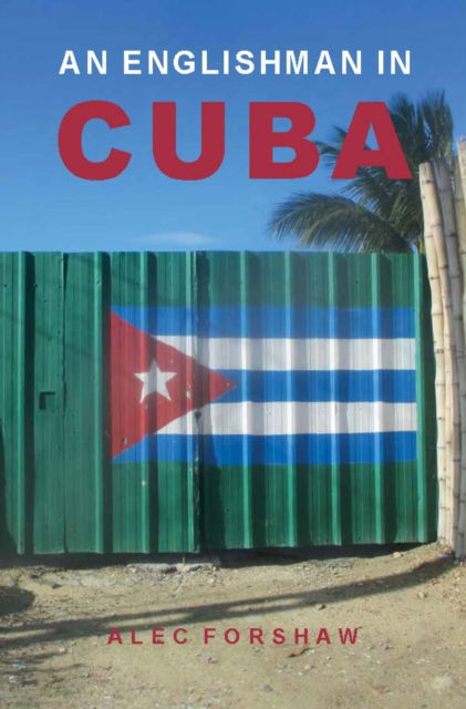 Cover for Alec Forshaw · An Englishman in Cuba (Paperback Book) (2024)