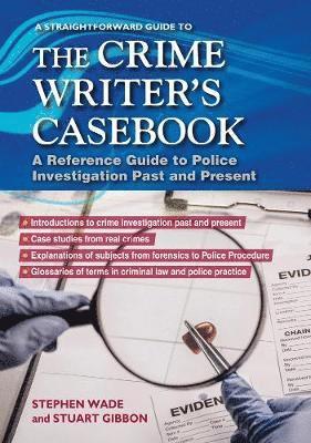 A Straightforward Guide To The Crime Writers Casebook - Stephen Wade - Böcker - Straightforward Publishing - 9781847167507 - 10 december 2017