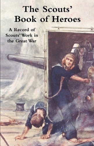 Cover for Sir Robert Baden-Powell · Scouts' Book of Heroes: A Record of Scouts' Work in the Great War (Taschenbuch) (2009)