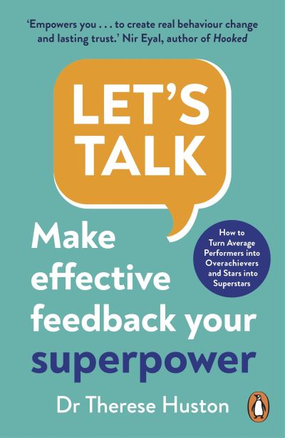 Cover for Dr Therese Huston · Let’s Talk: Make Effective Feedback Your Superpower (Paperback Book) (2022)