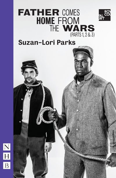 Cover for Suzan-Lori Parks · Father Comes Home from the Wars (Parts 1, 2 &amp; 3) - NHB Modern Plays (Pocketbok) (2016)