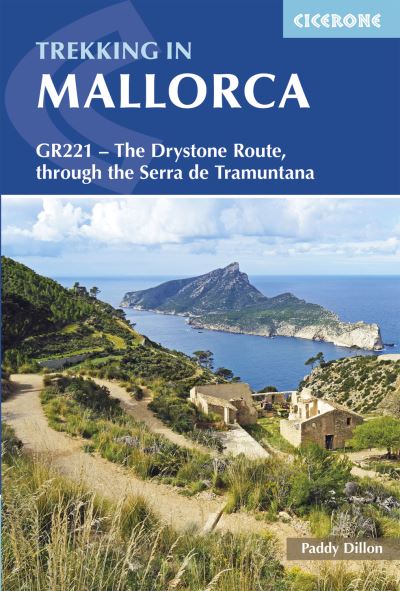 Trekking in Mallorca: GR221 - The Drystone Route through the Serra de Tramuntana - Paddy Dillon - Bücher - Cicerone Press - 9781852848507 - 13. März 2023