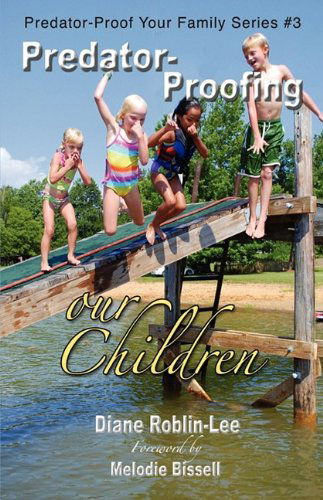 Predator-proofing Our Children (Predator-proof Your Family) - Diane E. Roblin-lee - Books - byDesign Media - 9781896213507 - June 27, 2018