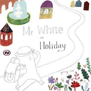 Cover for Yiting Lee · Mr White on Holiday - Mr White (Paperback Book) (2024)