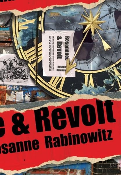 Cover for Rosanne Rabinowitz · Resonance &amp; Revolt (Hardcover Book) (2018)