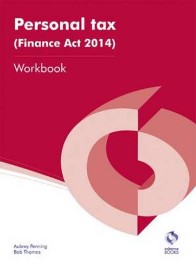 Cover for Aubrey Penning · Personal Tax (Finance Act 2014) Workbook - AAT Accounting - Level 4 Diploma in Accounting (Paperback Book) (2014)