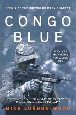 Cover for Mike Lunnon-Wood · Congo Blue - The British Military Quartet (Taschenbuch) (2016)