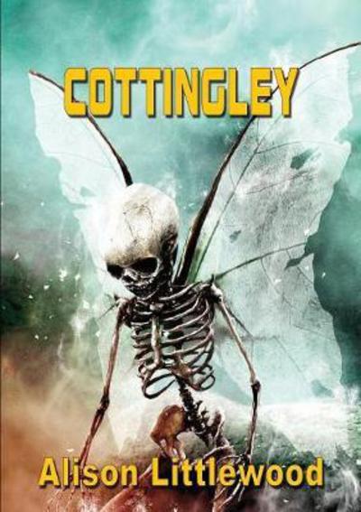 Cottingley - Newcon Press Novellas Set 2 - Alison Littlewood - Kirjat - Newcon Press - 9781910935507 - maanantai 17. heinäkuuta 2017