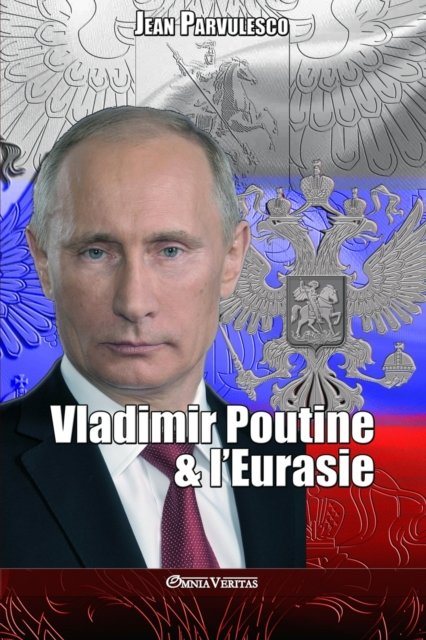 Cover for Jean Parvulesco · Vladimir Poutine &amp; l'Eurasie (Taschenbuch) (2017)