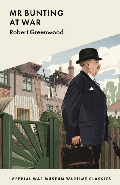 Cover for Robert Greenwood · Mr Bunting at War - Imperial War Museum Wartime Classic (Paperback Book) (2022)