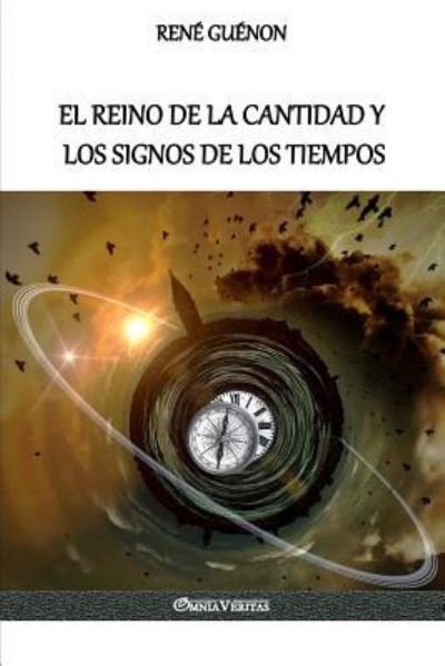 Cover for René Guénon · El Reino de la Cantidad y los Signos de los Tiempos (Paperback Book) (2018)